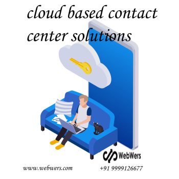 cloud bcloud-based contact center solutionsased contact center solutions