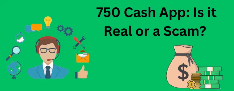 _750 Cash App Is it Real or a Scam