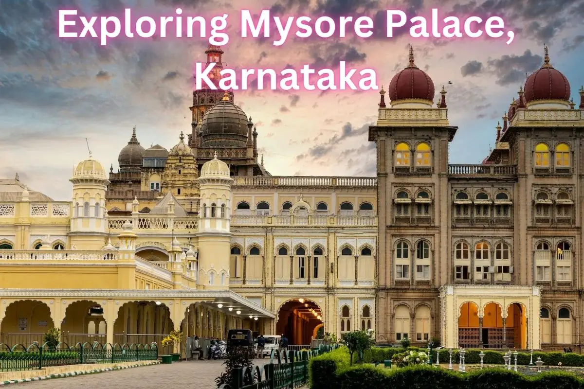 Exploring Mysore Palace, Karnataka - WriteUpCafe.com