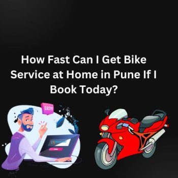 How Fast Can I Get Bike Service at Home in Pune If I Book Today