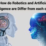 How do Robotics and Artificial Intelligence are Differ from each other  (1)