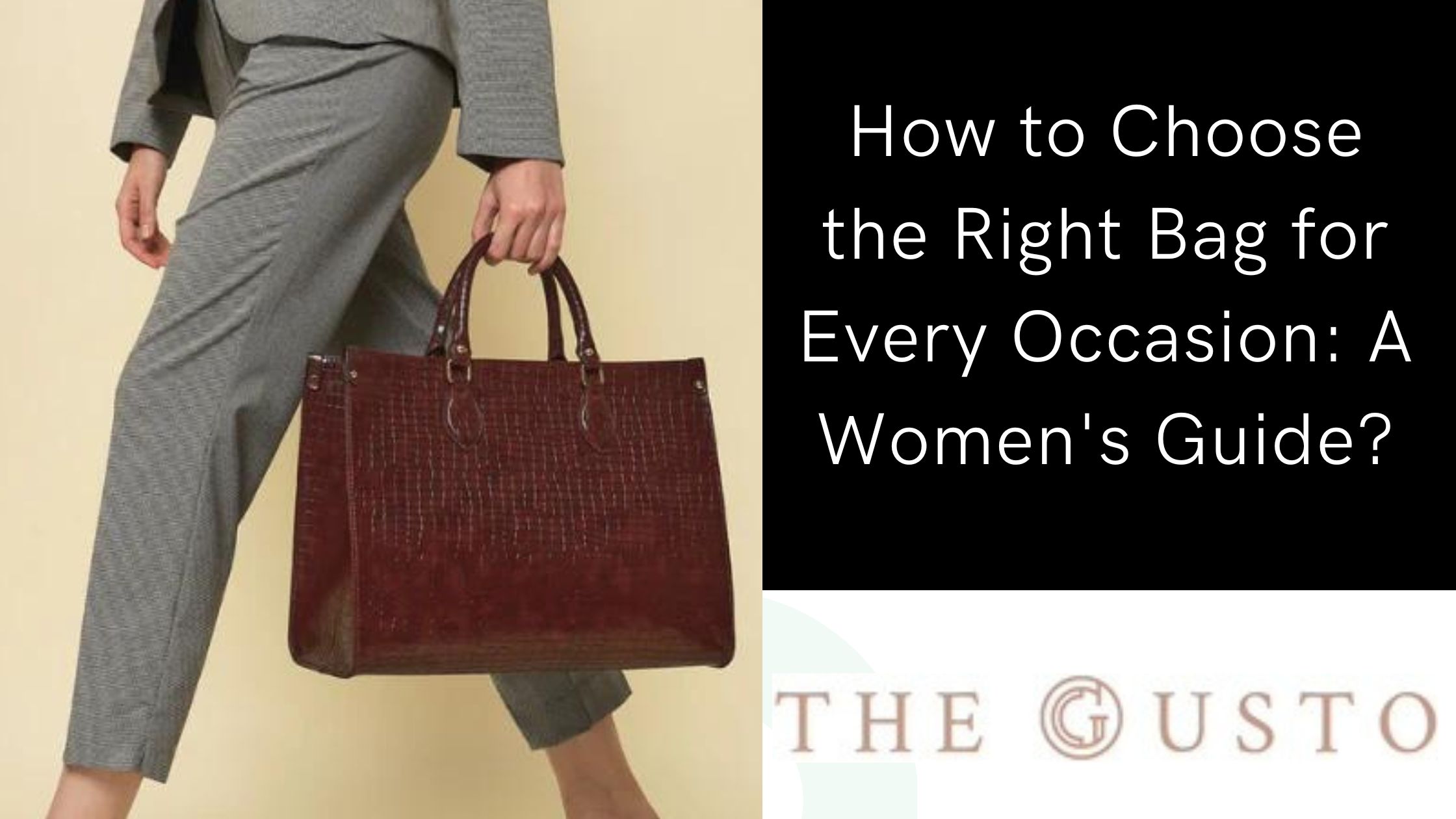 How to Choose the Right Bag for Every Occasion A Women's Guide