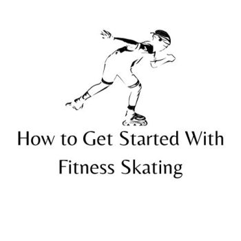 How to Get Started With Fitness Skating