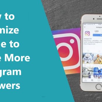 How to Optimize Profile to Acquire More Instagram Followers