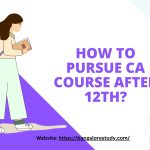How to Pursue CA Course after 12th
