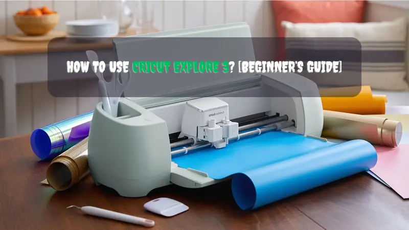 How to Use Cricut Explore 3 [Beginner’s Guide]