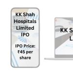 KK Shah Hospitals IPO GMP, Review, Price, Allotment (1)