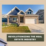 REVOLUTIONIZING THE REAL ESTATE INDUSTRY (2)