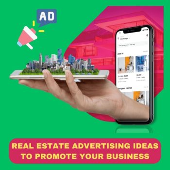 Real estate advertising ideas to promote your business (1)
