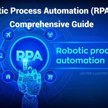 Robotic Process Automation (RPA) _ A Comprehensive Guide