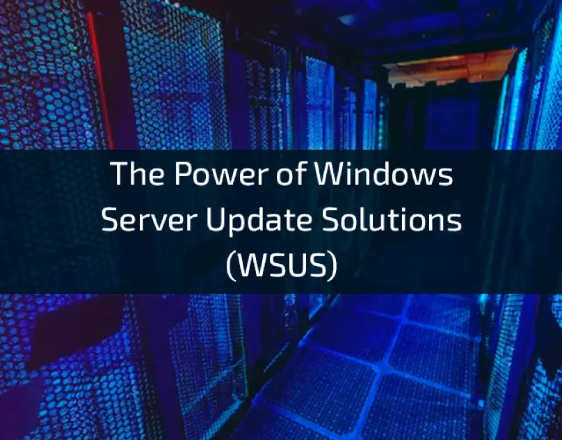 The-Power-of-Windows-Server-Update-Solutions-WSUS (1)
