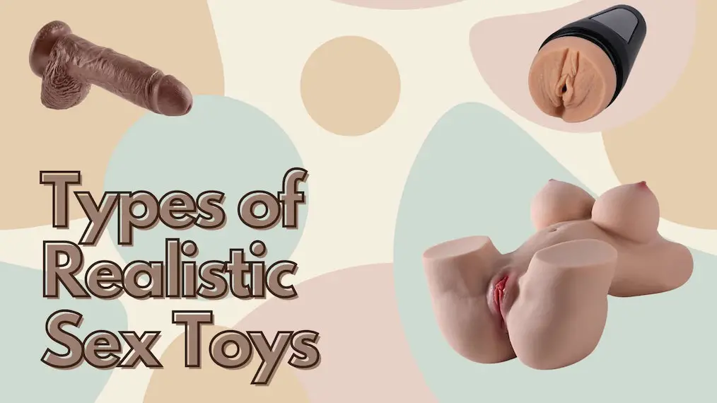 Types-of-Realistic-Sex-Toys-Feature-Image