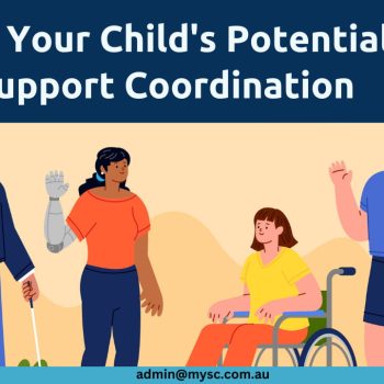 Unlock Your Child's Potential with NDIS Support Coordination