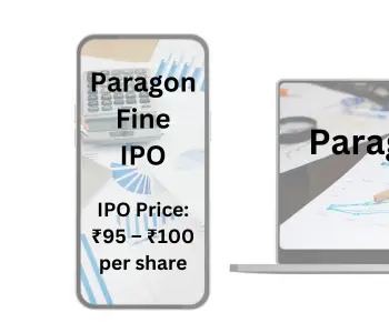Unveiling the Paragon Fine IPO GMP Today and Insights