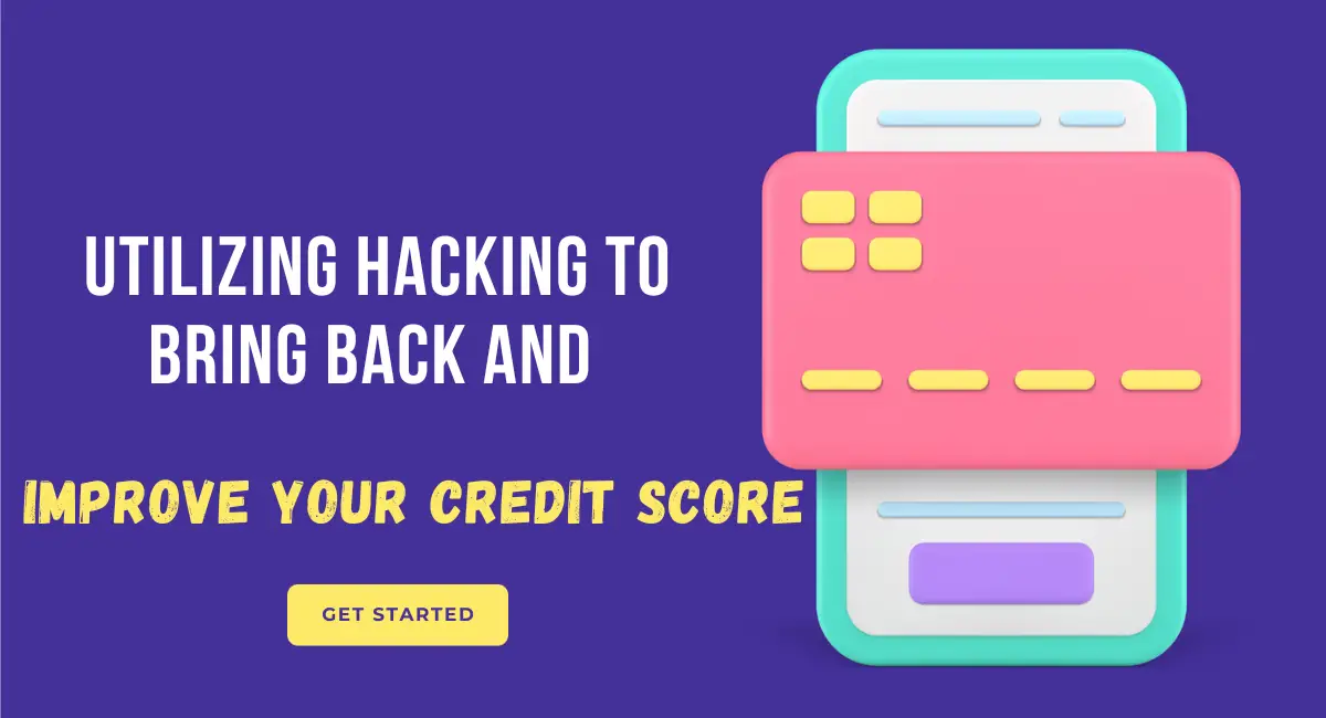 Utilizing Hacking to Bring Back and Improve Your Credit Score