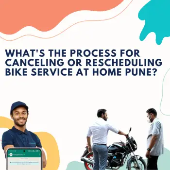 What's the Process for Canceling or Rescheduling Bike Service at Home Pune