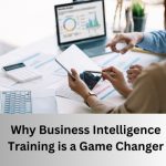 Why Business Intelligence Training - A Game Changer