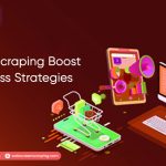 12-reasons-how-web-scraping-boost-your-business-strategies