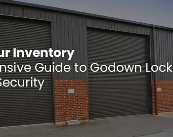 A Comprehensive Guide to Godown Locks and Warehouse Security