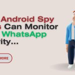 Android spy apps can monitor your whatsapp activity -Onemonitar (1)