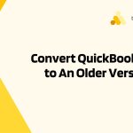 Convert QuickBooks File to An Older Version