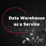 Data Warehouse As A Service