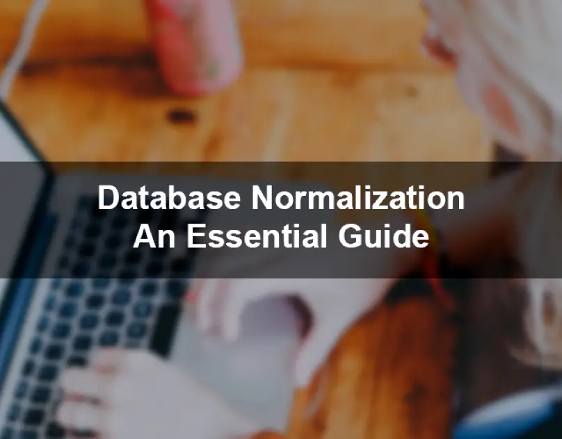 Database-Normalization-An-Essential-Guide