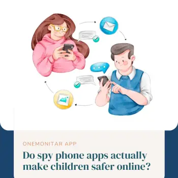 Do spy phone apps actually make children safer online