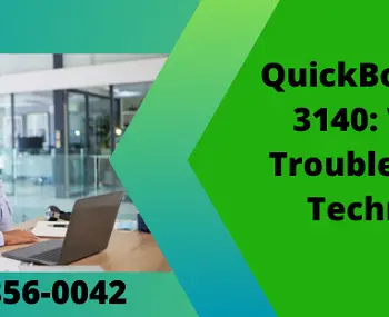 Easy Ways To Troubleshoot QuickBooks Error 3140