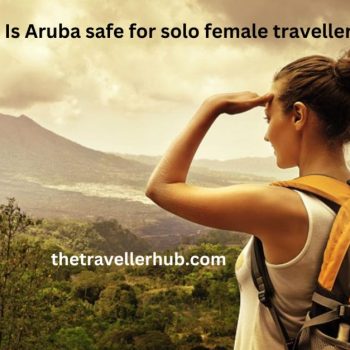 Is aruba safe for solo female travellers (1)
