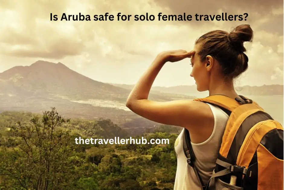 Is aruba safe for solo female travellers (1)