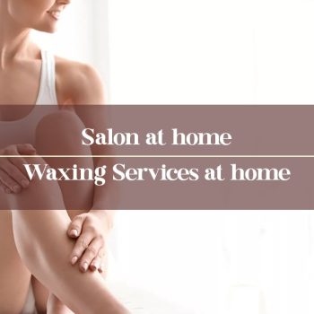 Pain-Free Waxing Services Right at Your Doorstep (2)-min