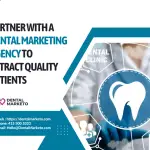 Partner With a Dental Marketing Agency To Attract Quality Patients