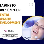 Reasons To Invest In Your Dental Website Development