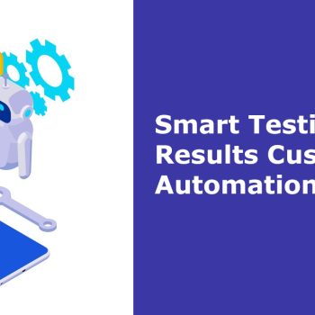 Smart-Testing,-Smarter-Results-Custom-Test-Automation-Services