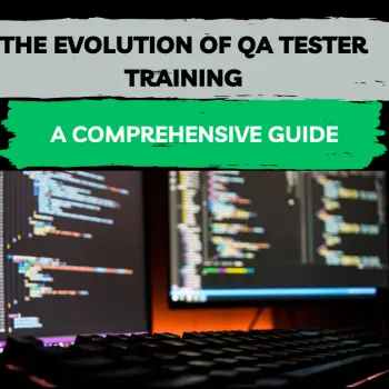 The Evolution of QA Tester Training