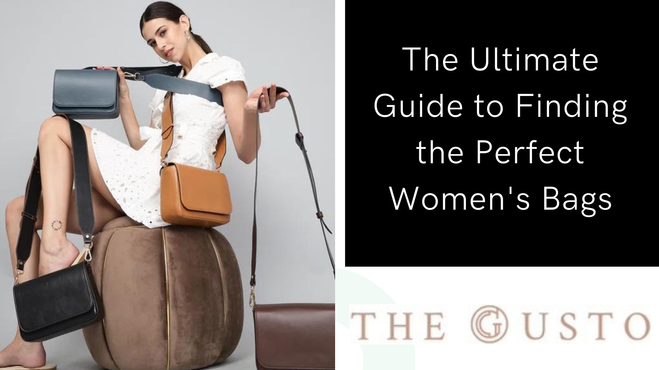 The Ultimate Guide to Finding the Perfect Women's Bags