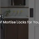 The Versatility of Mortise Locks for Your Doors and More