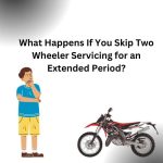 What Happens If You Skip Two Wheeler Servicing for an Extended Period