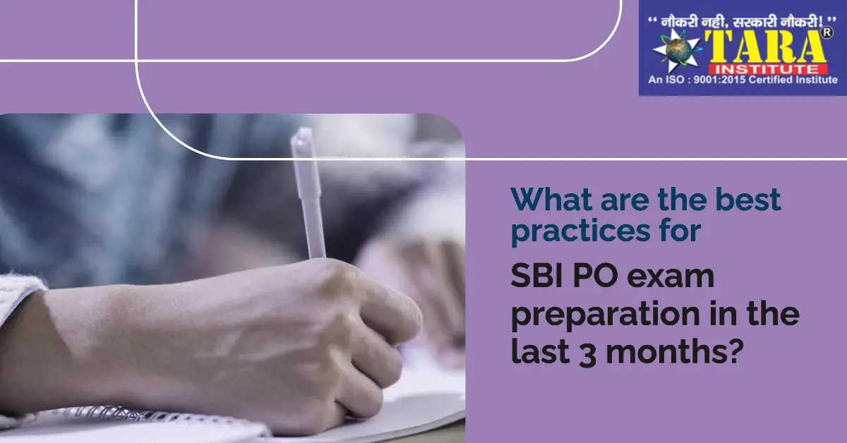 What are the best practices for SBI PO exam preparation in the last 3 months