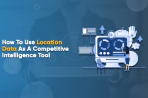 using-location-data-as-a-competitive-intelligence-tool-thumbnail-300x198