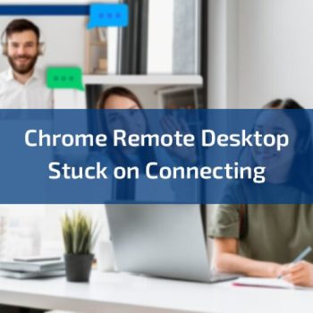 Chrome-Remote-Desktop-Stuck-on-Connecting (1)