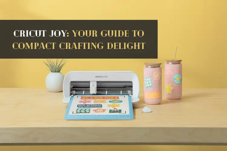 Cricut Joy Your Guide to Compact Crafting Delight