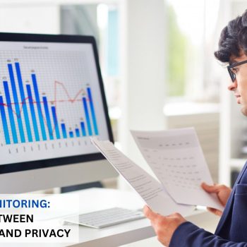 Employee Monitoring Balancing Between Productivity and Privacy