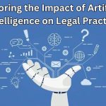 Exploring the Impact of Artificial Intelligence on Legal Practice