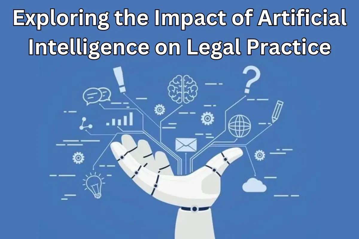 Exploring the Impact of Artificial Intelligence on Legal Practice - WriteUpCafe.com