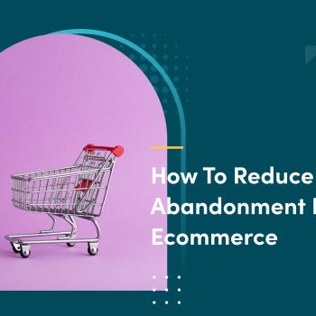 How-to-reduce-cart-abandonment-in-ecommerce