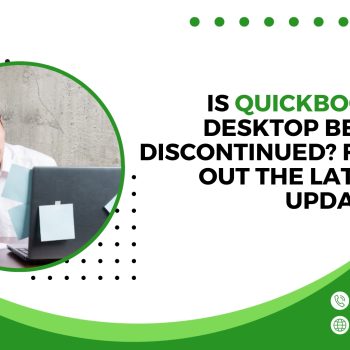 Is QuickBooks Desktop being discontinued Find out the latest updates