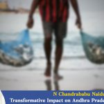 N Chandrababu Naidu’s Transformative Impact on Andhra Pradesh's Fishing Industry