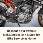 Reasons Your Vehicle MakeModel Isn't Listed for Bike Service at Home